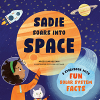 Sadie Soars into Space: A Storybook with Fun Solar System Facts (STEM Storybooks for Toddlers) 0593886429 Book Cover