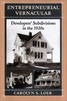 Entrepreneurial Vernacular: Developers' Subdivisions in the 1920s (Creating the North American Landscape) 1421433281 Book Cover