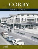 Corby: Living Memories 1859376177 Book Cover