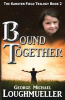 Bound Together 099829862X Book Cover