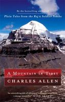 A Mountain In Tibet: The Search For Mount Kailas And The Sources Of The Great Rivers Of India