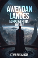 Awendan Landes Eorþcræftiga: The ALE (The Red Orbit Series) B0H857JRG7 Book Cover
