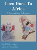 Coco Goes To Africa: A Story About Adoption 0578906295 Book Cover