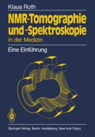 NMR-Tomographie Und -Spektroskopie in Der Medizin: Eine Einfuhrung 3540130764 Book Cover