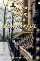 To make your life wonderful 1649835973 Book Cover