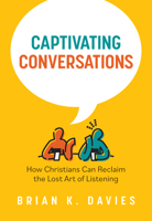Listening Well: A Biblical Model of Christian Conversation 0758674341 Book Cover