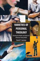 Varieties of Personal Theologies: Charting the Beliefs and Values of American Young Adults. David T. Gortner 1138277193 Book Cover