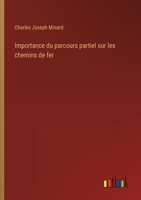 Importance du parcours partiel sur les chemins de fer (French Edition) 3385055938 Book Cover