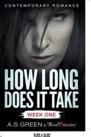 How Long Does It Take: Week One 1683058542 Book Cover