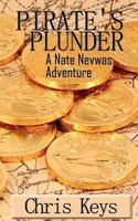 Pirate's Plunder--A Nate Nevwas Adventure 1468002422 Book Cover