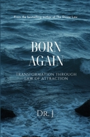 Born Again: Transformation Through Law of Attraction B0CFC7PC43 Book Cover