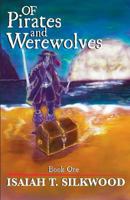 Of Pirates and Werewolves: Book 1 0999707825 Book Cover