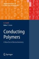 Conducting Polymers: A New Era in Electrochemistry (Monographs in Electrochemistry) 3642095054 Book Cover