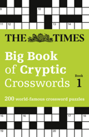 The Times Big Book of Cryptic Crosswords Book 1: 200 World-Famous Crossword Puzzles 0008195730 Book Cover
