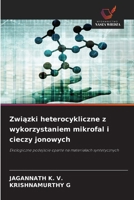 Zwiazki heterocykliczne z wykorzystaniem mikrofal i cieczy jonowych (Polish Edition) 6630214129 Book Cover