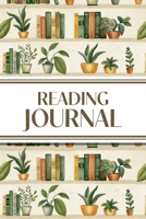 Reading Journal (Bookshelves with Greenery): 6"x9" Book Lover's Diary; Book/Series Reviews, Reading Tracker, Favorite Book List, Favorite Quotes, Reading Challenges, and More! 1834120284 Book Cover