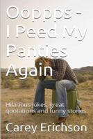 Ooppps - I Peed My Panties Again 1440423261 Book Cover