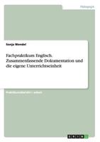 Fachpraktikum Englisch. Zusammenfassende Dokumentation und die eigene Unterrichtseinheit 3668141533 Book Cover