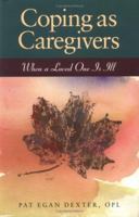 Coping As Caregivers: When a Loved One Is Ill 0896229254 Book Cover