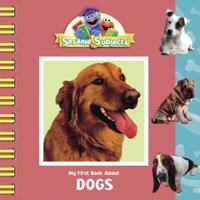Sesame Subjects: My First Book About Dogs (Sesame Subjects) 0375835148 Book Cover