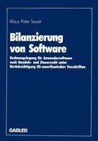 Bilanzierung Von Software: Rechnungslegung Fur Anwendersoftware Nach Handels- Und Steuerrecht Unter Berucksichtigung Us-Amerikanischer Vorschriften 3409117008 Book Cover