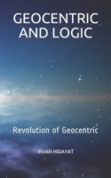 GEOCENTRIC AND LOGIC: Revolution of Geocentric B0858TPGRS Book Cover