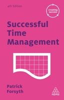 Successful Time Management (Creating Success) 0749467223 Book Cover