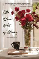 The Fine Art of Living: poems & stories 1989403034 Book Cover