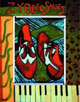 Zydeco Shoes: A Sensory Tour Of Cajun Culture 1589802462 Book Cover