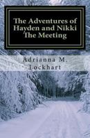 The Adventures of Hayden and Nikki: The Meeting 1481262556 Book Cover