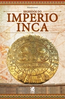 Os Segredos do Império Inca (Portuguese Edition) 6580921374 Book Cover