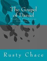The Gospel of Daniel: Prophecy Foundations Study Guide 1532854854 Book Cover