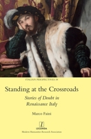 Standing at the Crossroads: Stories of Doubt in Renaissance Italy 1839541636 Book Cover