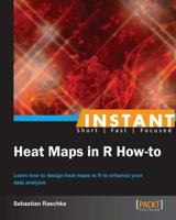 Instant Heat Maps in R How-to 1782165649 Book Cover