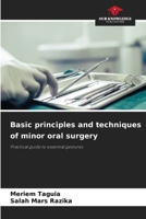 Basic principles and techniques of minor oral surgery 6209742629 Book Cover