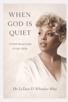 When God Is Quiet: A Faith-Based Guide to Life Clarity B0GPHPS1RT Book Cover