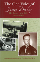 The One Voice of James Dickey: His Letters and Life, 1942-1969 082621441X Book Cover