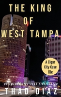 The King of West Tampa B0CBWF95F4 Book Cover