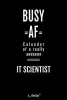 Calendar 2020 for IT Scientists / IT Scientist: Weekly Planner / Diary / Journal for the whole year. Space for Notes, Journal Writing, Event Planning, Quotes and Memories 1713337762 Book Cover