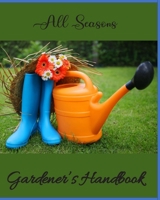 All Seasons Gardener's Handbook 1091301158 Book Cover