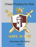 Mate in One: Chess Practice for Kids 1521473447 Book Cover