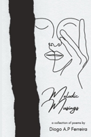 Melodic Musings: A Collection Of Poems B0BVDYCVSM Book Cover