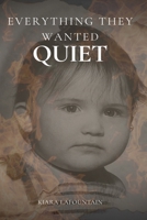 Everything They Wanted Quiet: A Memoir of Family Secrets, Survival, and Speaking the Truth Out Loud B0FL7N8Q9J Book Cover
