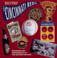 The Cincinnati Reds: Memories and Memorabilia of the Big Red Machine (Major League Memories) 1558595147 Book Cover