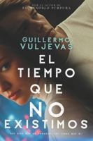 El tiempo que no existimos B0G2HV5LK1 Book Cover