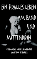 Ein Pralles Leben Am Rand Und Mittendrin: Ich bin Alles, au�er gew�hnlich 334732515X Book Cover