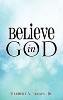 Believe In God 1613790368 Book Cover