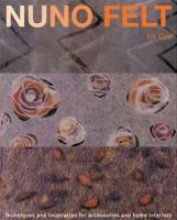 Nuno Felt: Techniques and Inspiration for Accessories and Home Interiors 0713686014 Book Cover