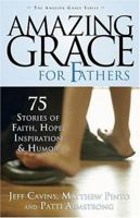 Amazing Grace For Fathers 1932645993 Book Cover