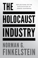 The Holocaust Industry: Reflections on the Exploitation of Jewish Suffering 1804297216 Book Cover